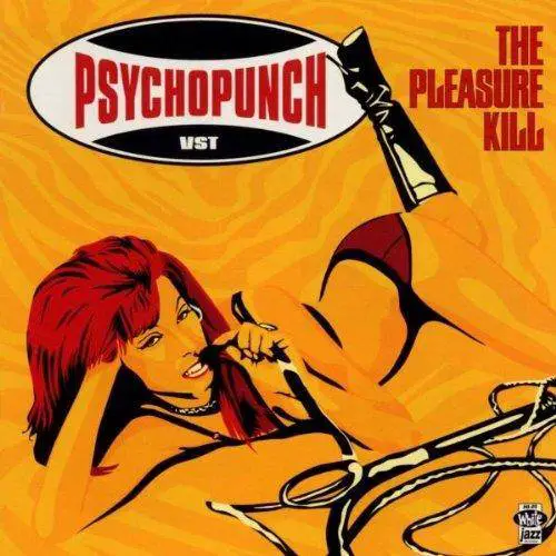 Psychopunch : The Pleasure Kill